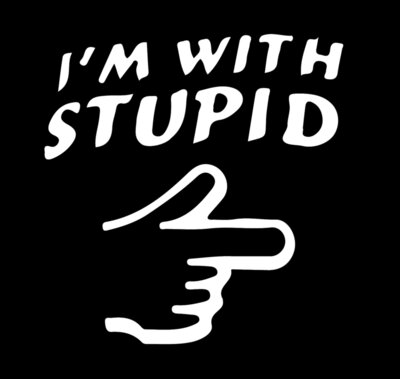 I'm with stupid - White